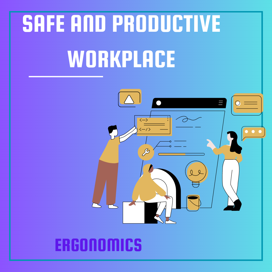 Creating a Safe and Productive Workplace: The Power of Ergonomics ...